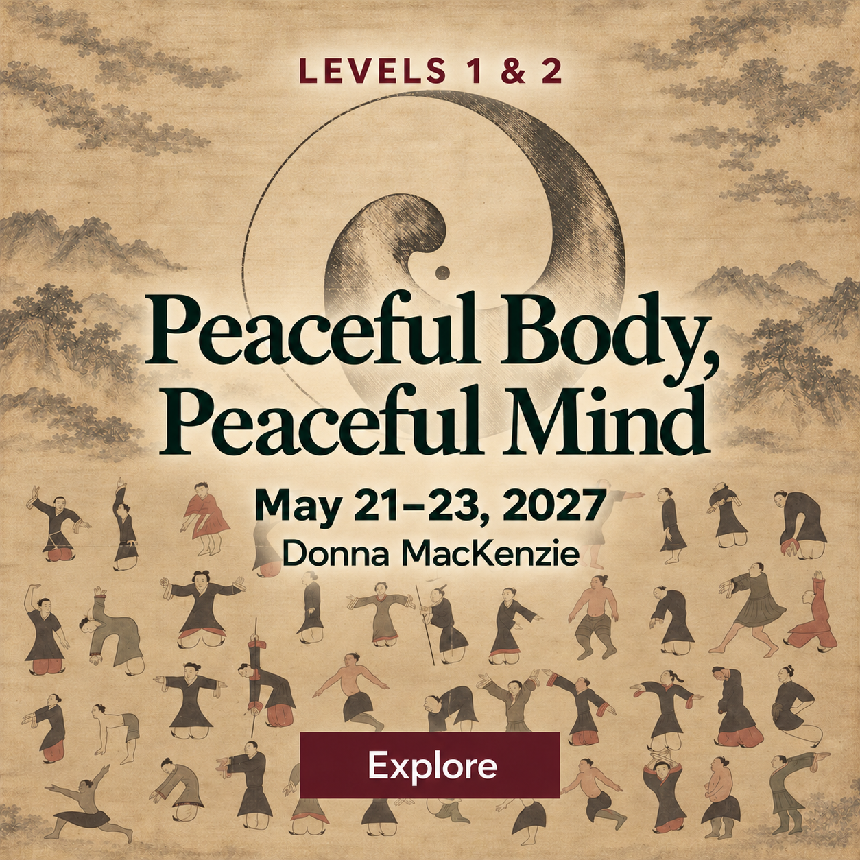 Levels 1 and 2: Peaceful Body, Peaceful Mind. Historic yin-yang and daoyin exercise artwork. May 21–23, 2027, with Donna MacKenzie. Explore Levels 1 and 2.